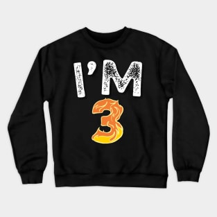 I'm 3 Happy 3rd Birthday gifts Crewneck Sweatshirt